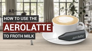 How To Use the AeroLatte To Froth Milk [upl. by Tyoh426]