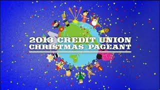 2013 Credit Union Christmas Pageant [upl. by Aikym]