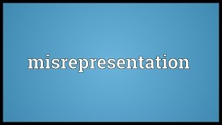 Misrepresentation Meaning [upl. by Trista]