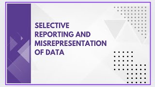 Selective reporting and misrepresentation of data [upl. by Duquette]