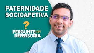 Paternidade socioafetiva O que é Como fazer o reconhecimento [upl. by Pedersen]